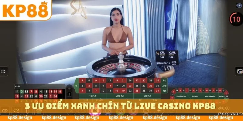 3 ưu điểm xanh chín từ live casino KP88