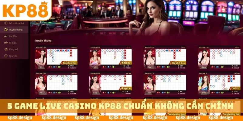 5 game live casino KP88 chuẩn không cần chỉnh