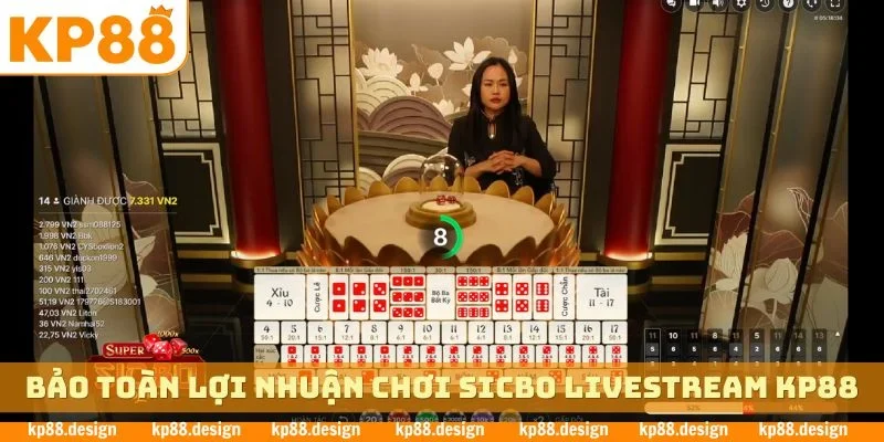 Bảo toàn lợi nhuận chơi sicbo livestream KP88