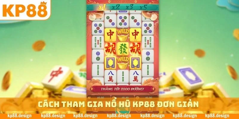Cách tham gia nổ hũ KP88 đơn giản