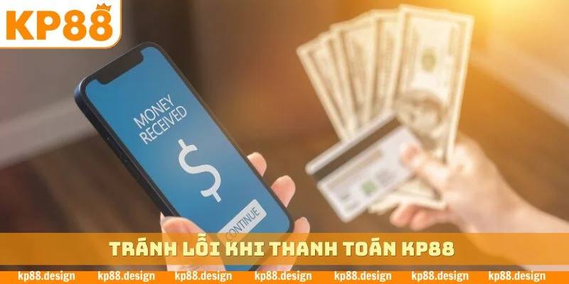 Tránh lỗi khi thanh toán KP88